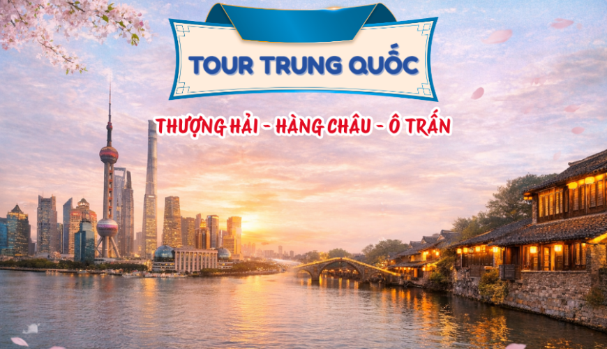 THƯỢNG HẢI - HÀNG CHÂU TRUNG QUỐC