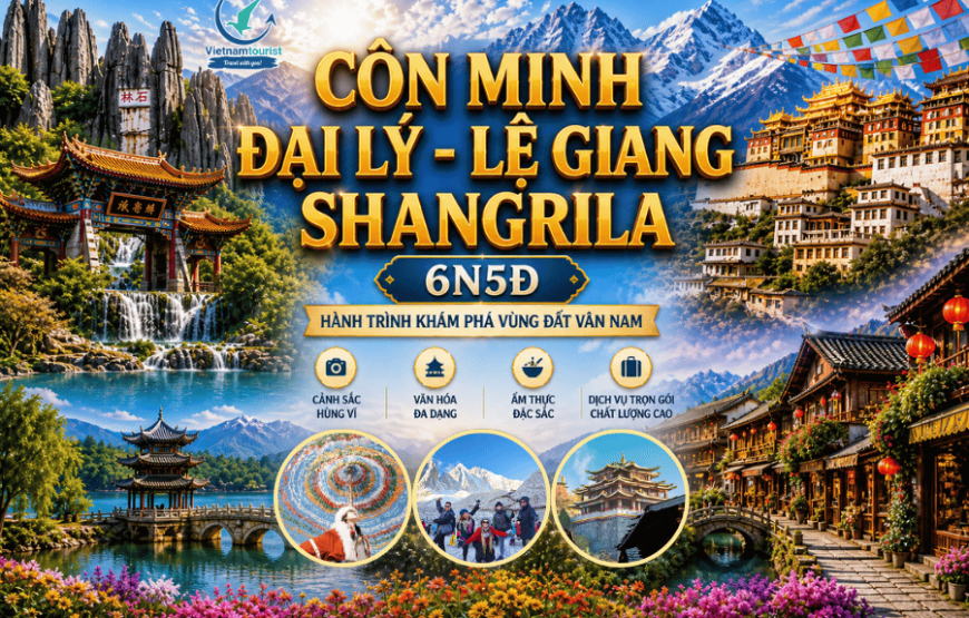 CÔN MINH – ĐẠI LÝ – LỆ GIANG – SHANGRILA 6N5Đ (MU-T)